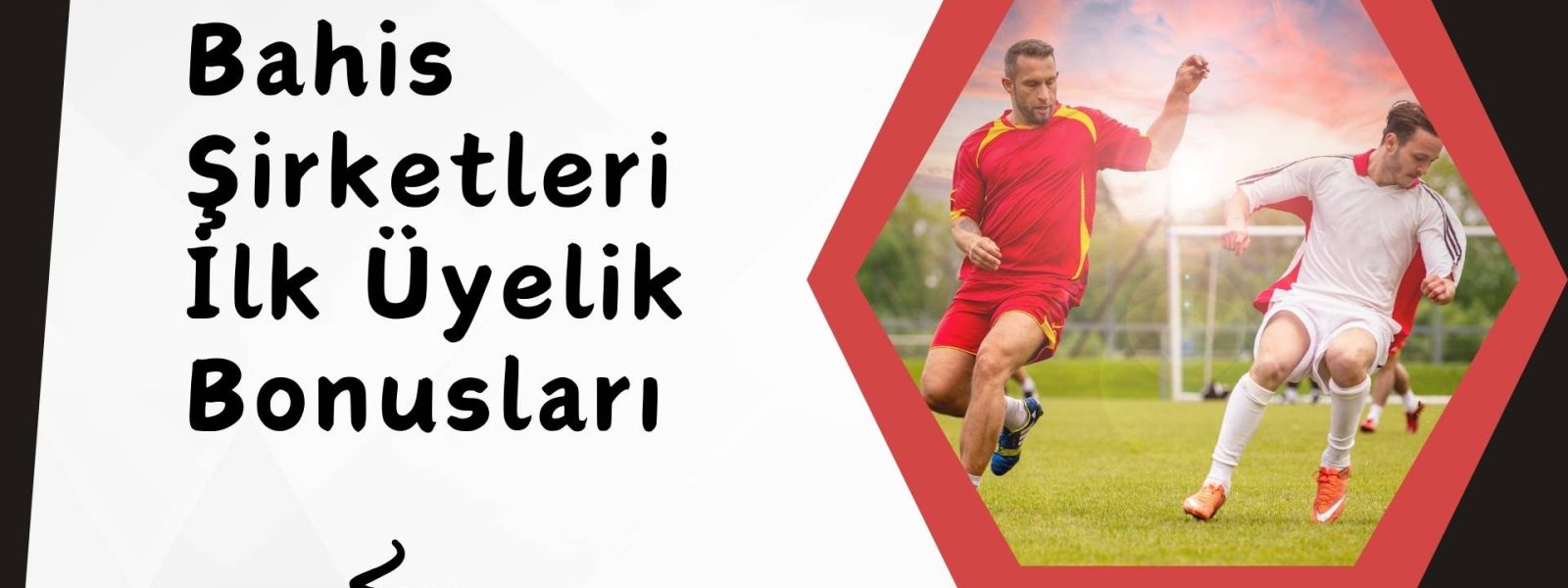 Bahis Şirketleri ilk Üyelik Bonusları Neden Çok Önemli?
