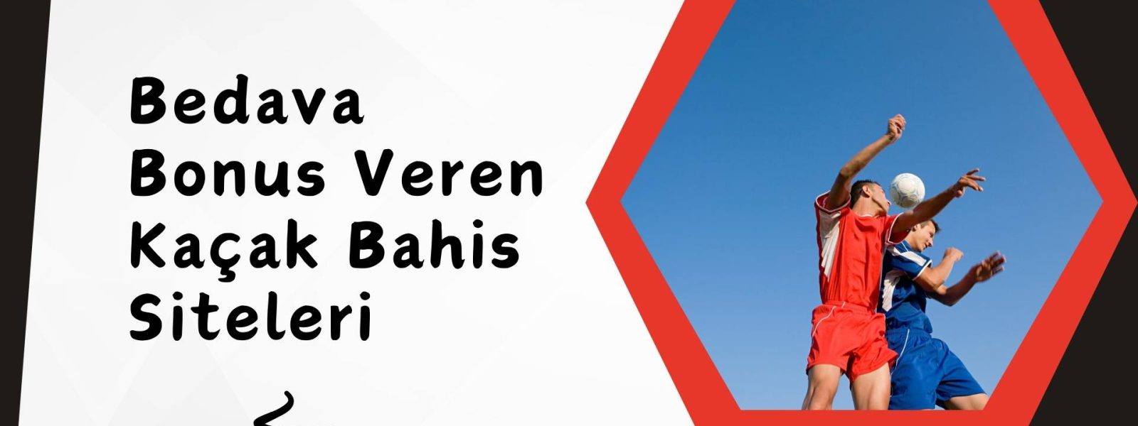 Bedava Bonus Veren Kaçak Bahis Siteleri Listesi